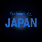 Fontaines D.C. – Japan