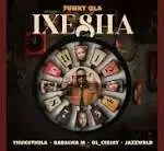 Funky Qla – iXesha Ft. Thukuthela, Babalwa M , GL_Ceejay & JAZZWRLD