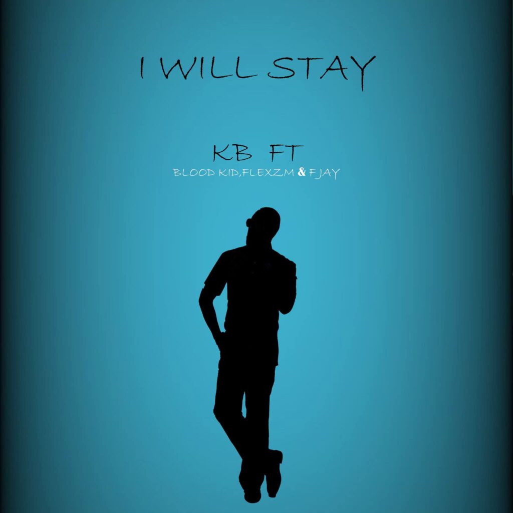KB Killa Beats - I Will Stay ft. Blood Kid, F Jay & Flex ZM