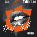 Rycle – Real Talk Ft. O’dior Leo