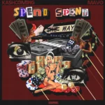 Kashcoming – SPEND SPEND Ft. Mavo
