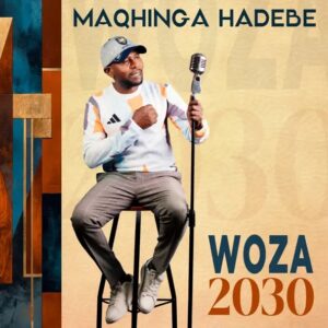 Maqhinga Hadebe – Tshelani iEx