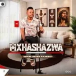 Mxhashazwa – Ubani ubaba kajesu? (Album)