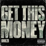 Orezi – Get This Money