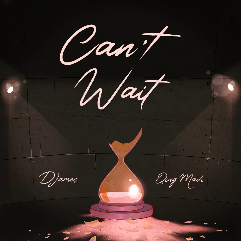 Qing Madi – Can’t Wait Ft. Djames