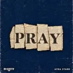 R. City – Pray Ft. Ayra Starr