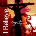 Theophilus Sunday – I Believe Live