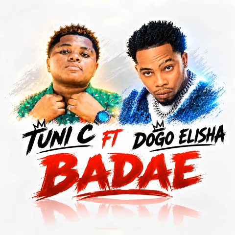 Tuni C – Badae Ft. Dogo Elisha