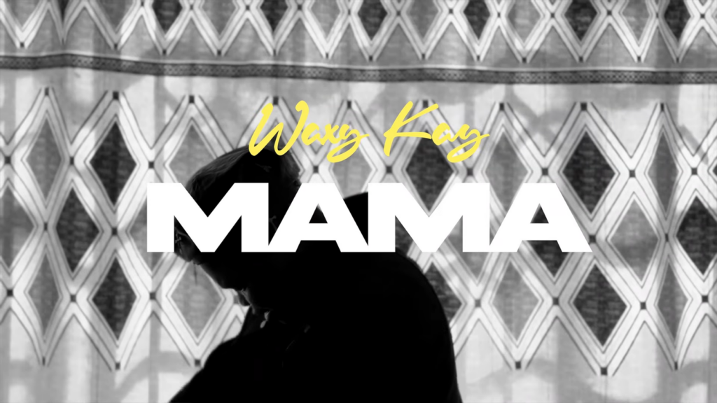 Waxy Kay – Mama