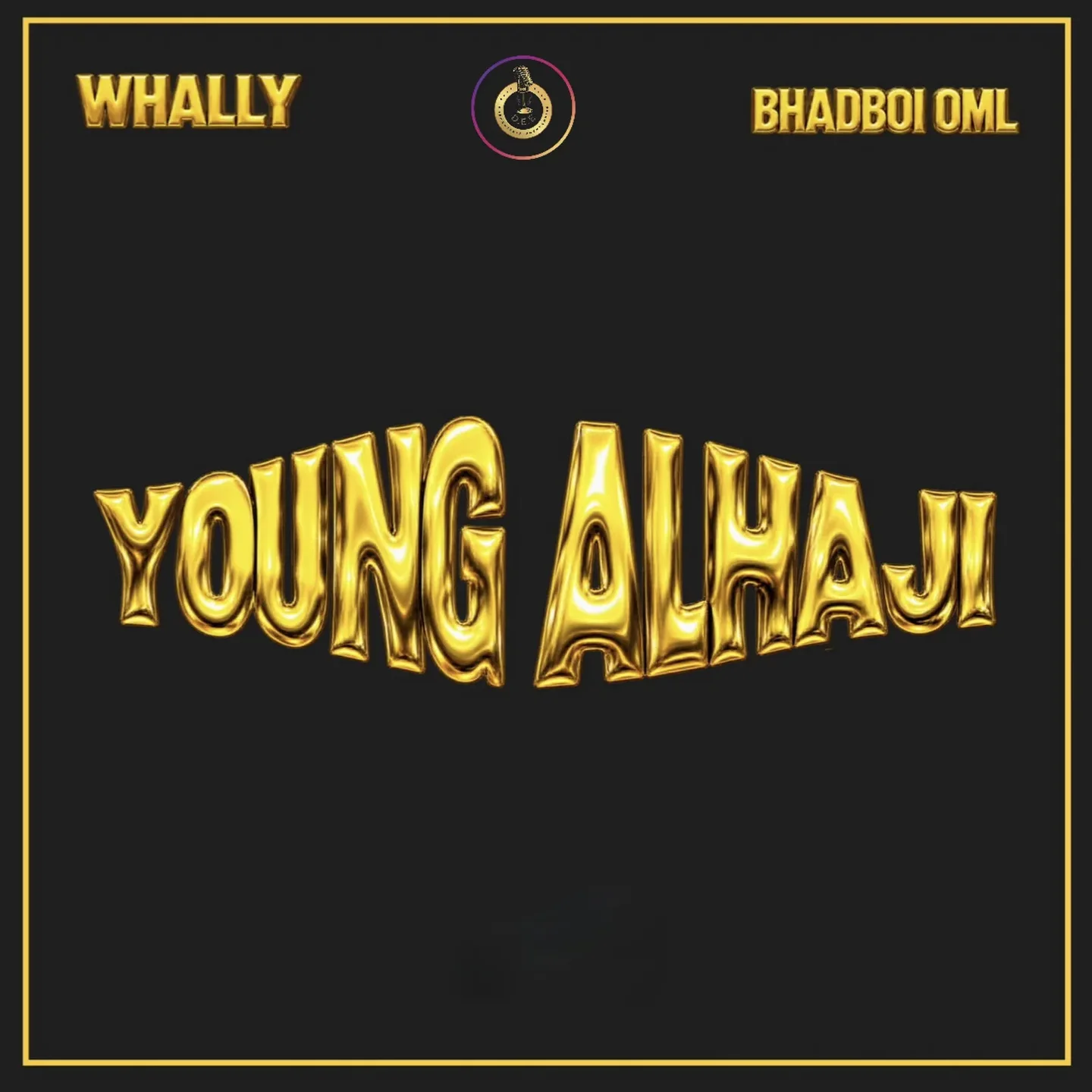 Whally – Young Alhaji Ft. BhadBoi OML