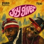 Zoro Swagbag - Joy Giver ft. Teni