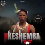 Nkeshemba – Isibaya Sikababa
