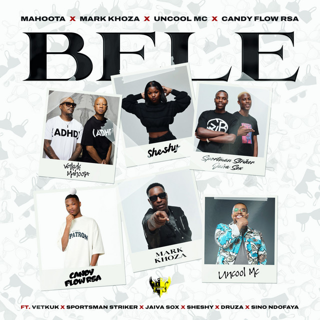 Mahoota – BELE Ft. Mark Khoza, Uncool MC, Candy Flow RSA, Vetkuk, Sheshy, Jaiva Sox, Druza, Sino Ndofaya & Sportman Striker