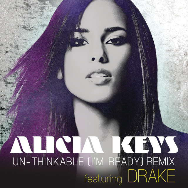 Alicia Keys – Un-thinkable (I'm Ready) (feat. Drake) - Remix