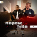 Phangandawo – Ingqondo Ft. Thembani
