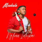 Mzukulu – Thandolwethu Ft. Zamambo Mkhize & Umfana weKhansela