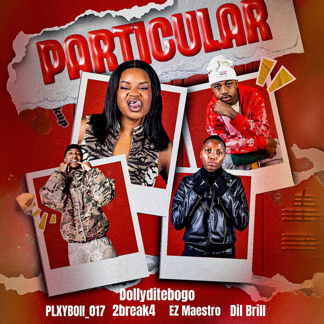 PLXYBOII_017 – Particular Ft. Dolly Ditebogo, 2Break4, Ez Maestro & DIL Brill