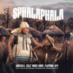 2Break4 – Sphalaphala Ft. Self Made Barb, PLXYBOII_017, Dolly Ditebogo, Ez Maestro & Criimora b.k.z
