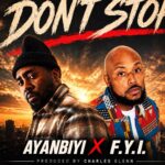 AYANBIYI - Don't Stop ft. F.Y.I