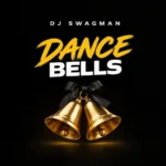 Dj Swagman – Dance Bells