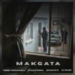 Tribby Wadi Bhozza – Makgata Ft Ntate Stunna, De Niakeys & DJ Tearz SA