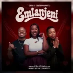 GUBI G – Emlanjeni Ft. Ntwanantu Bhudescar, Ntax Mu6ique, Infinite Motion