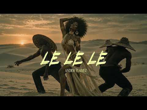 ANDRW FLAMEZ – HUGEL x Topic x Arash feat.Daecolm| LE-LE-LE-(Summer Afro House) ANDRW FLAMEZ