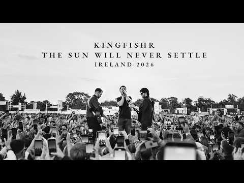 Kingfishr – The Sun Will Never Settle - Ireland 2026