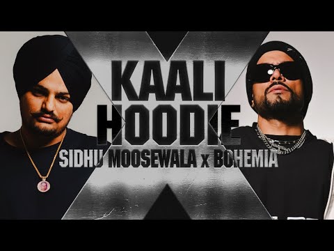 Sidhu Moose Wala – KAALI HOODIE SIDHU MOOSE WALA FT BOHEMIA | THE KIDD