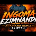 Dj owam – Ingoma Ezimnandi (Amapiano Remix)